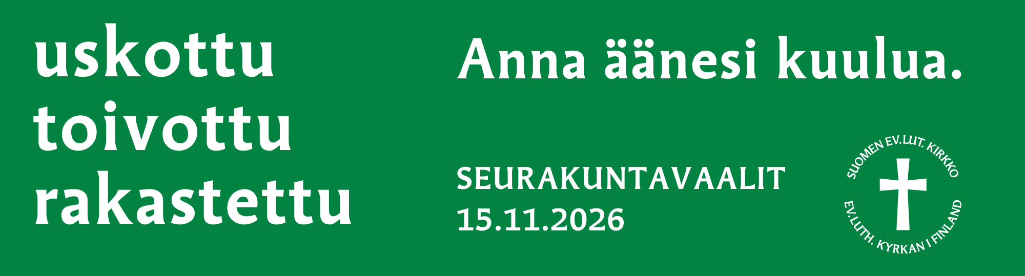 Kuvassa seurakuntavaalien tunnus uskottu, toivottu, rakastettu.